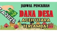 614 Milyar DD 852 Gampong di Aceh Utara, Hingga Maret 2025 Baru Dua DESA Yang Dapat Dicairkan, 36 Desa Kusus Tanah Luas, Ada Apa Dengan DPMG